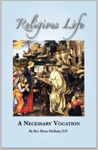 Click for e-book "Religious Life: A Necessary Vocation, by Fr. Brian Mullady"